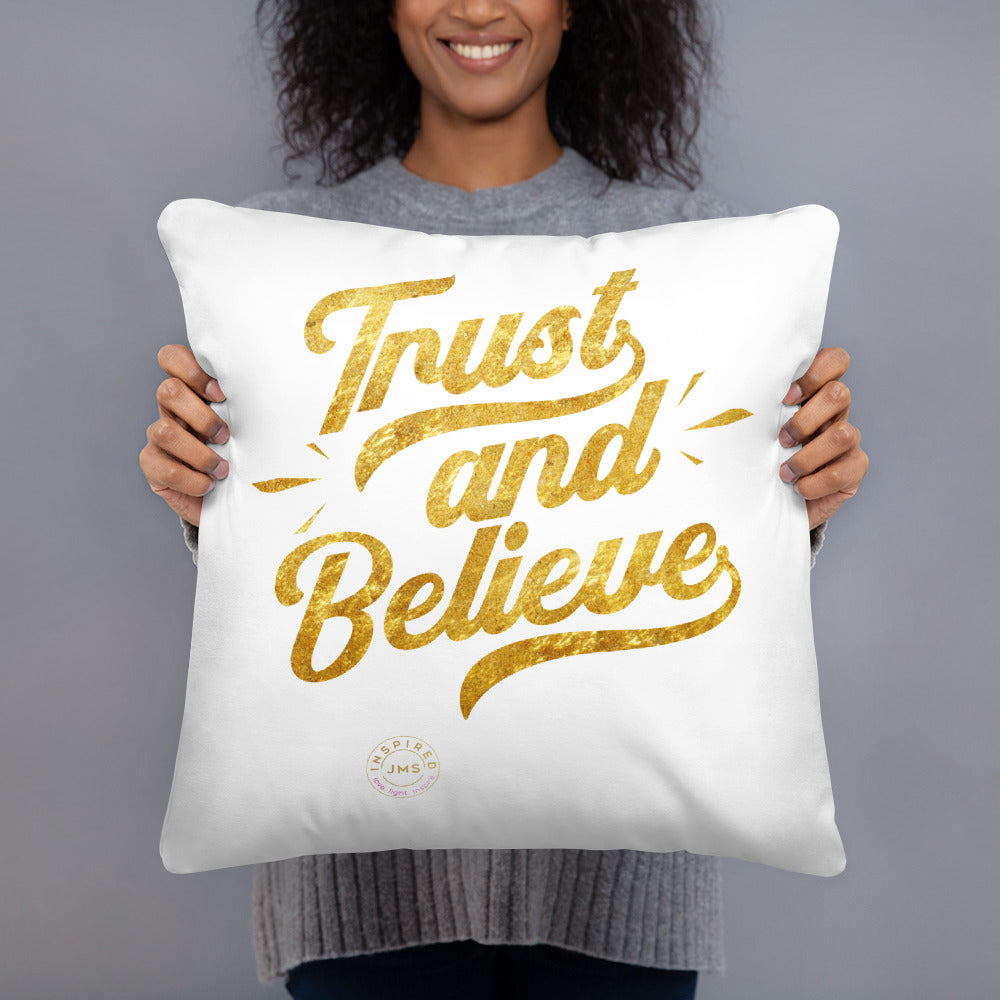 Trust & Believe Pillow