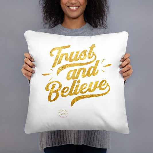 Trust & Believe Pillow