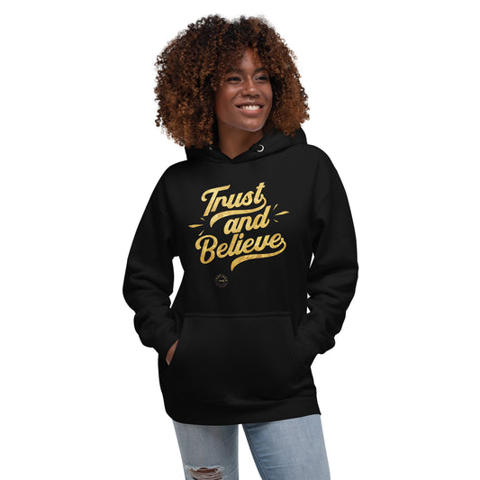Trust and Believe Unisex Hoodie