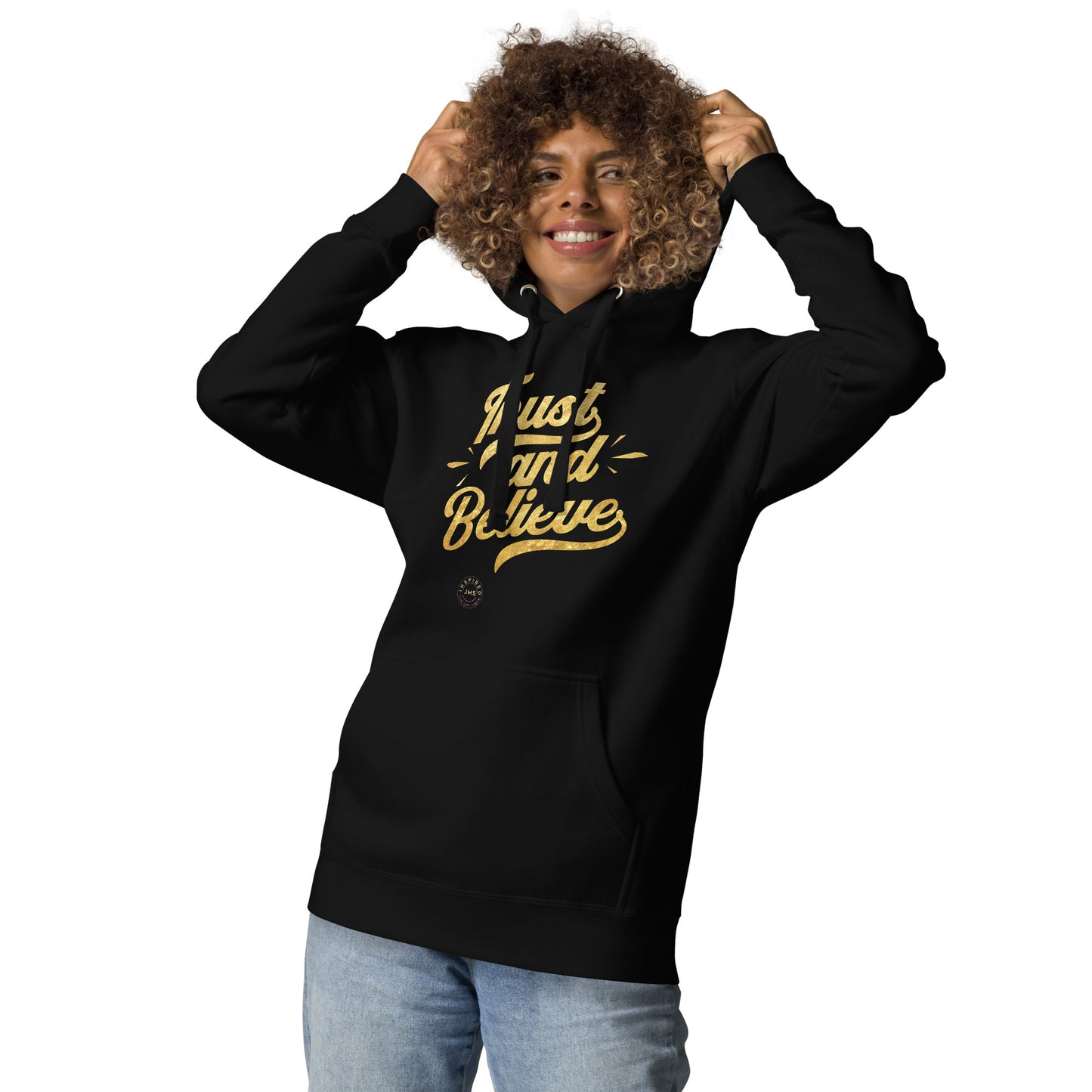 Trust and Believe Unisex Hoodie