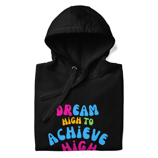 Dream High Unisex Hoodie