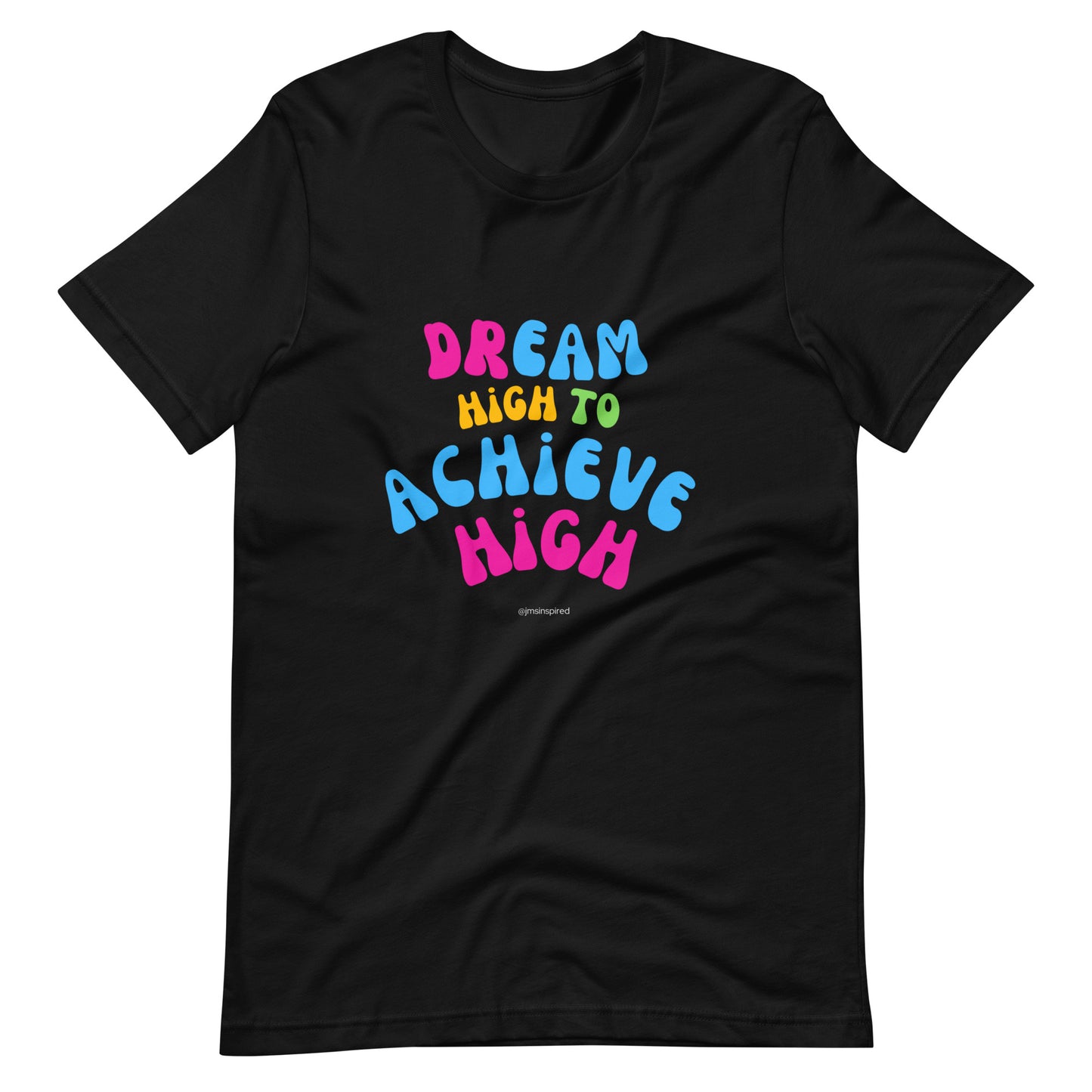 Dream High Unisex Tee