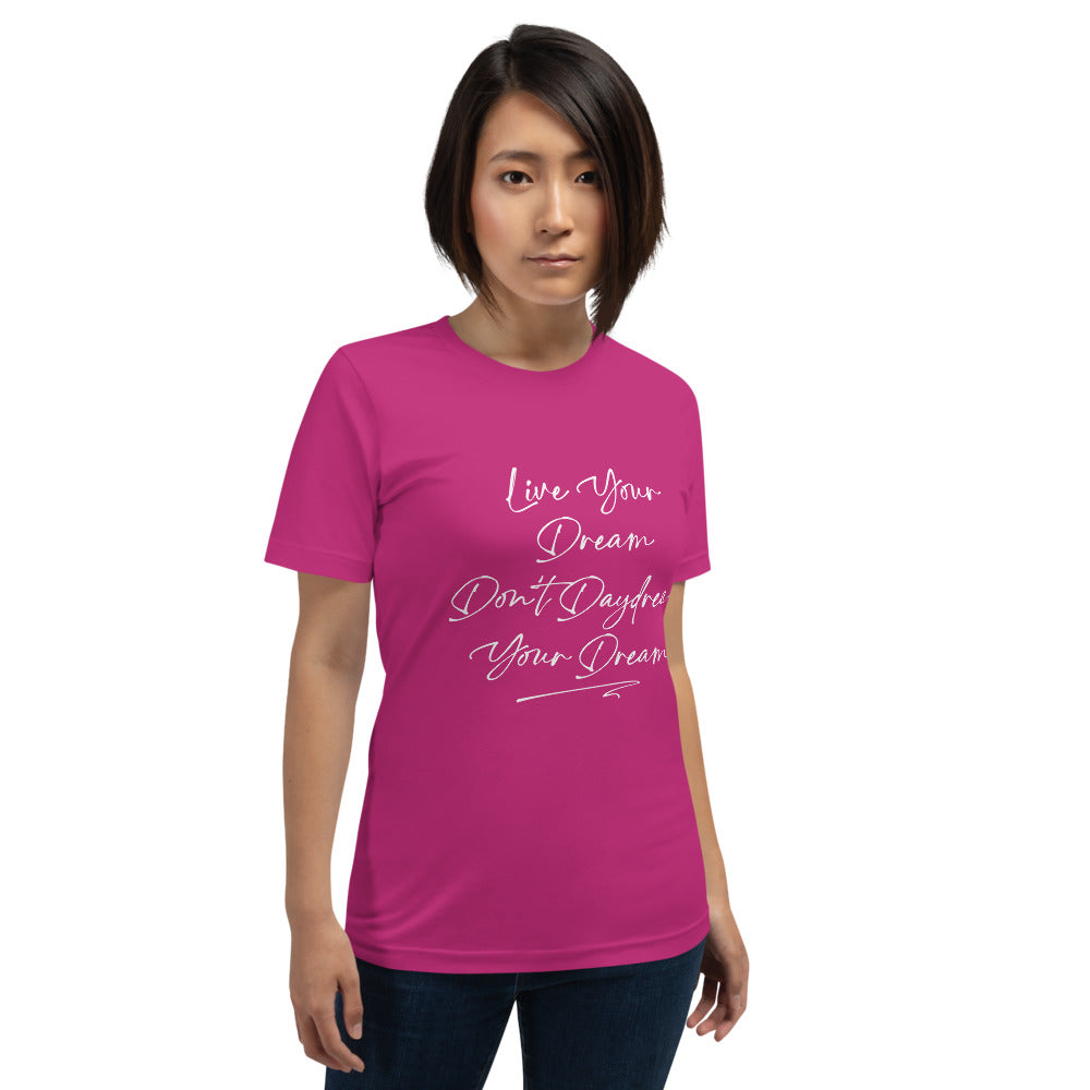 Live Your Dream Unisex T-Shirt