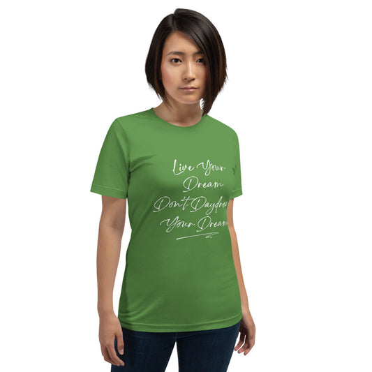 Live Your Dream Unisex T-Shirt