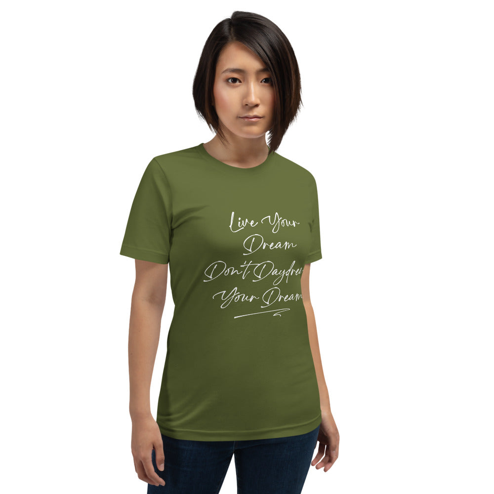 Live Your Dream Unisex T-Shirt