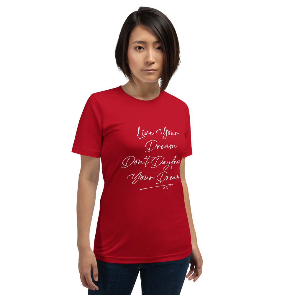 Live Your Dream Unisex T-Shirt