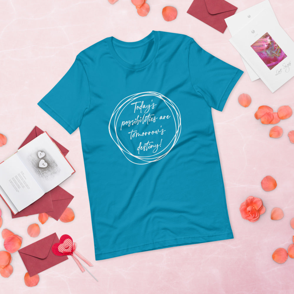 Today’s Possibilities Unisex T-Shirt