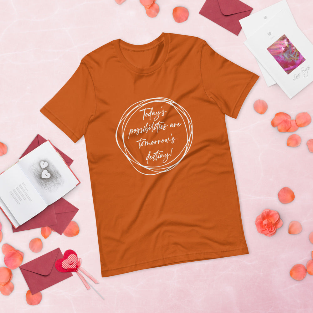 Today’s Possibilities Unisex T-Shirt