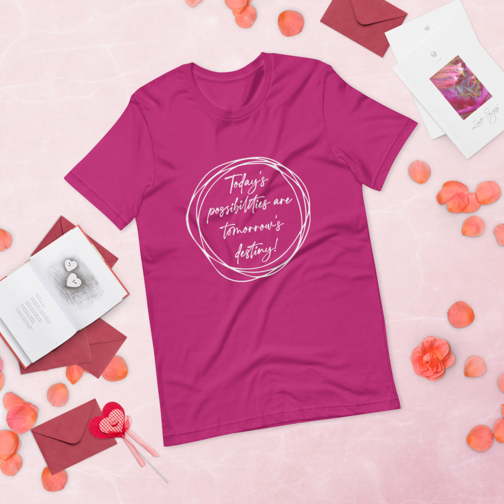 Today’s Possibilities Unisex T-Shirt