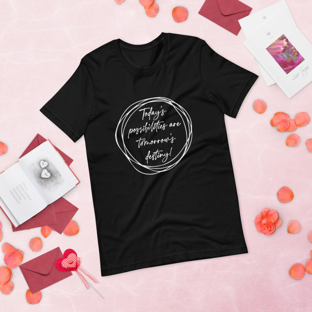Today’s Possibilities Unisex T-Shirt