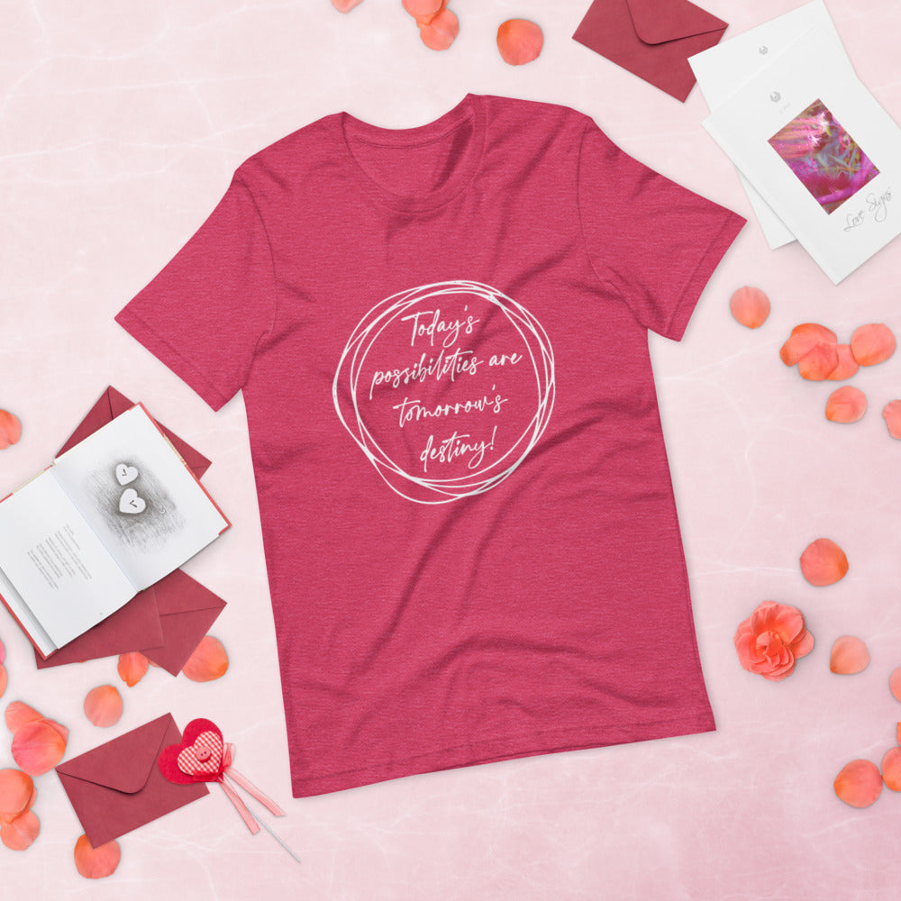 Today’s Possibilities Unisex T-Shirt