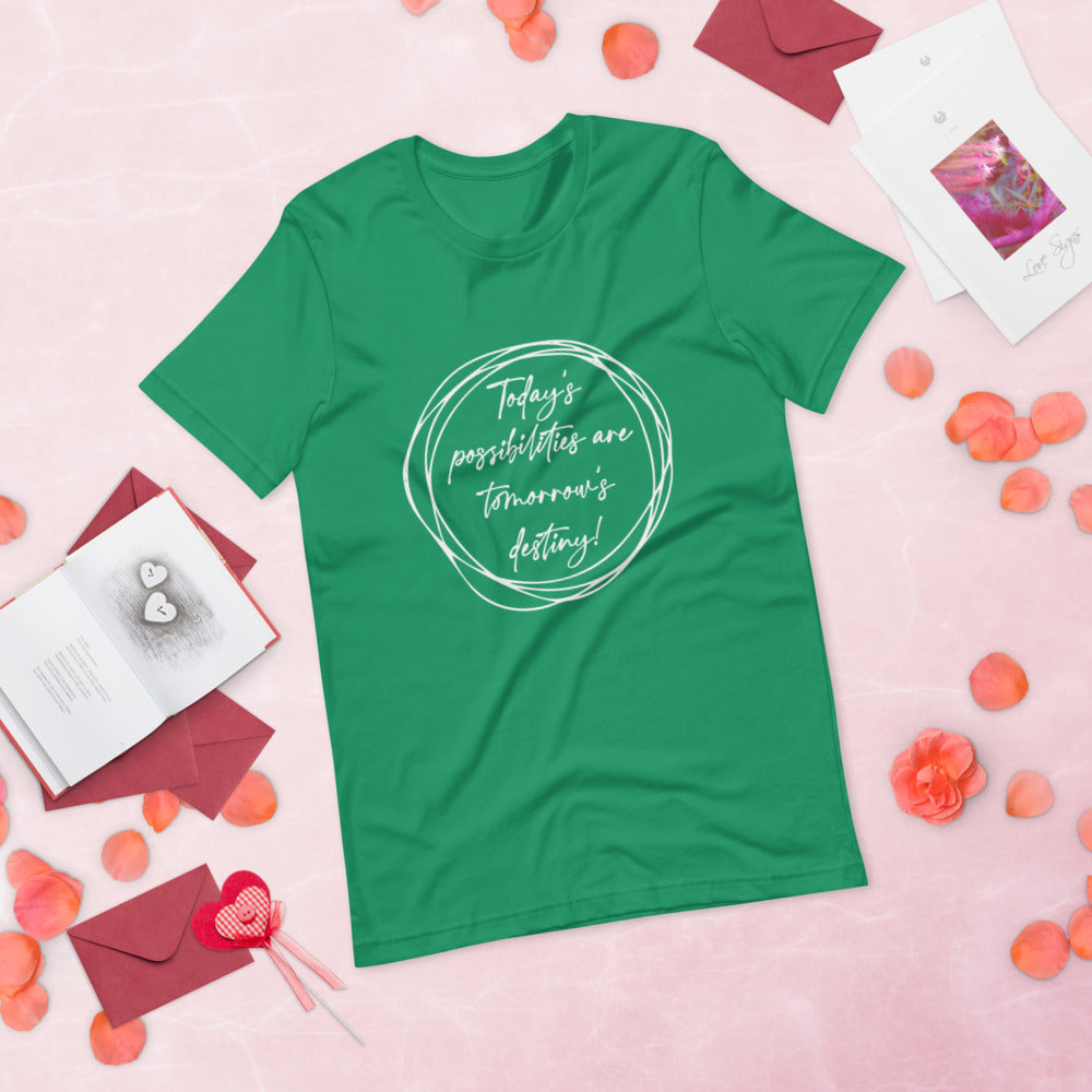 Today’s Possibilities Unisex T-Shirt