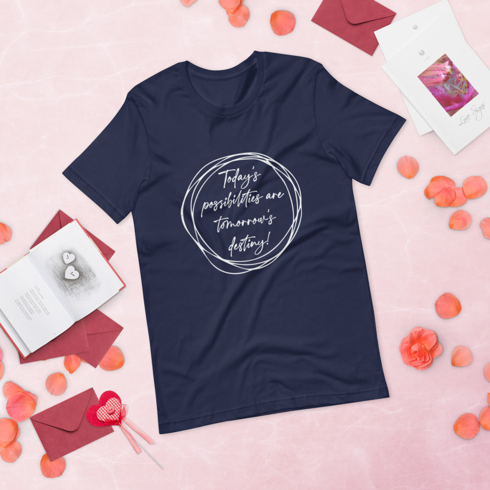 Today’s Possibilities Unisex T-Shirt