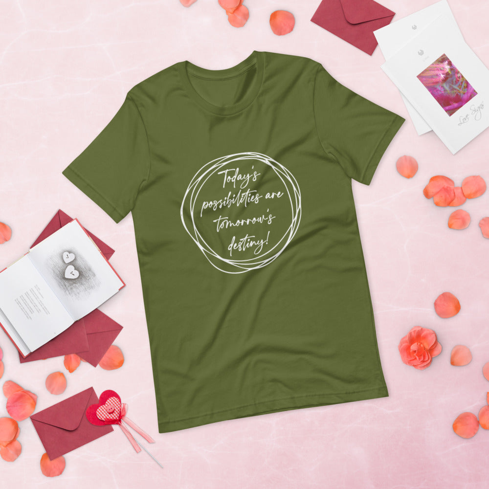 Today’s Possibilities Unisex T-Shirt