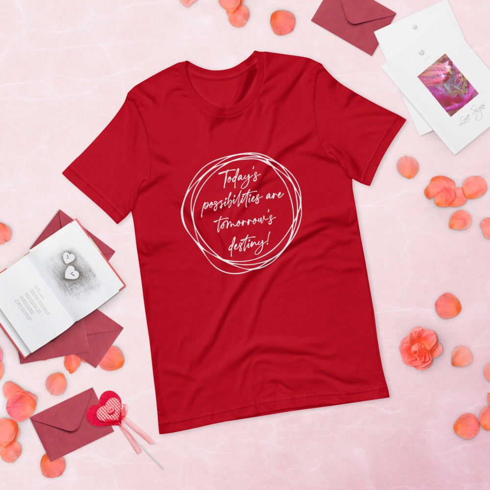 Today’s Possibilities Unisex T-Shirt