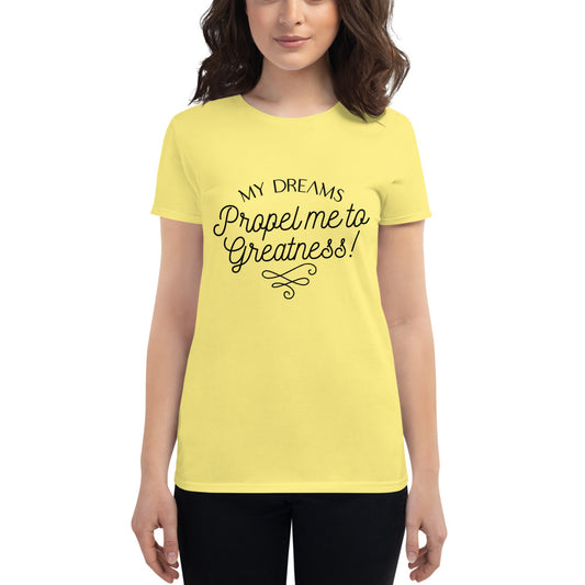Dream to Greatness Women's Fit T-Shirt